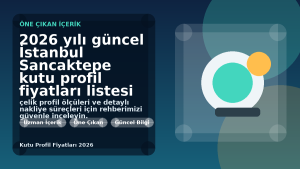 İstanbul Sancaktepe kutu profil fiyatları ve stoktaki çelik profil ebatları